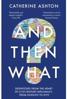 And Then What? - Baroness Catherine Ashton