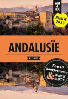 Andalusië -  Anton Dijkgraaf, Sylvia Keppel, Wat & Hoe Reisgids (ISBN: 9789043925853)