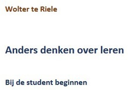 Anders denken over leren -  Wolter Te Riele (ISBN: 9789083203867)