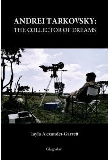 Andrei Tarkovsky: The Collector of Dreams - Boek Layla Alexander - Garrett (1782670009)