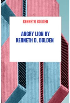 Angry Lion By Kenneth D. Bolden - Kenneth Bolden
