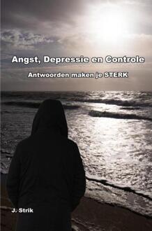 Angst, Depressie En Controle - J. Strik