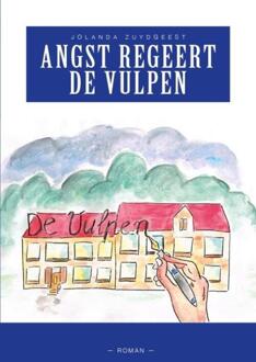Angst regeert de vulpen - Boek Jolanda Zuydgeest (9492115131)