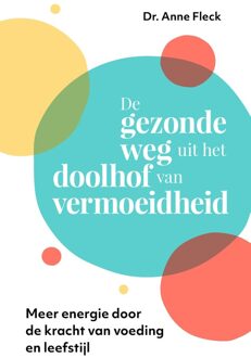 Ankhhermes, Uitgeverij De gezonde weg uit het doolhof van vermoeidheid - Anne Fleck - ebook