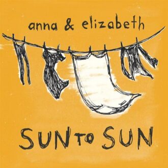 Anna & Elizabeth - Sun To Sun