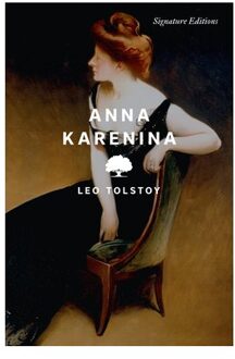 Anna Karenina - Signature Editions - Leo Tolstoy