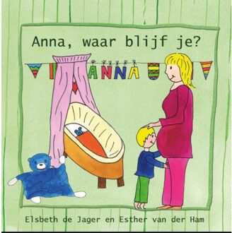 Anna, waar blijf je? - Boek Elsbeth de Jager (949188607X)