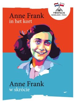 Anne Frank In Het Kort / Anne Frank W Skrócie - Tweetalig - Marian Hoefnagel
