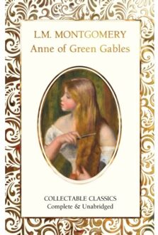 Anne Of Green Gables - Flame Tree Collectable Classics - Maud Montgomery, Lucy