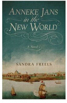 Anneke Jans In The New World - Sandra Freels