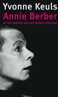 Annie Berber en het verdriet van een tedere crimineel - eBook Yvonne Keuls (9041419128)