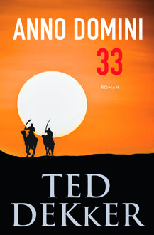 Anno Domini 33 - Boek Ted Dekker (9043527068)