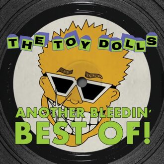 Another Bleedin' Best Of - Toy Dolls