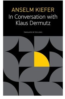 Anselm Kiefer In Conversation With Klaus Dermutz - Anselm Kiefer