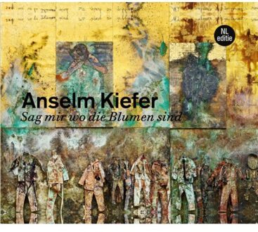 Anselm Kiefer. Sag Mir Wo Die Blumen Sind - Simon Schama