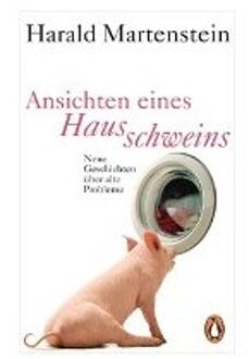 Ansichten Eines Hausschweins - Martenstein, Harald