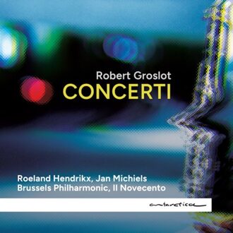 Antarctica Concerti - Robert Groslot