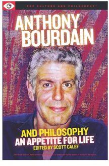 Anthony Bourdain And Philosophy