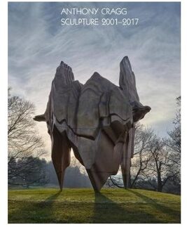 Anthony Cragg. Sculpture 2001-2017