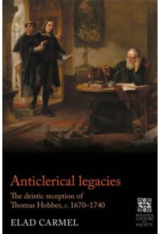 Anticlerical Legacies - Politics, Culture And Society In Early Modern Britain - Carmel, Elad