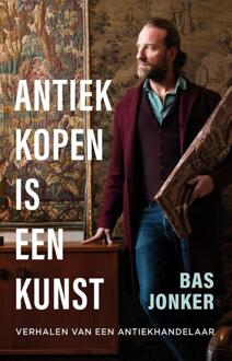 Antiek kopen is een kunst -  Bas Jonker (ISBN: 9789043938938)