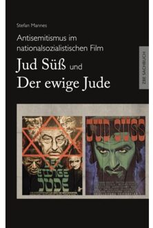 Antisemitismus Im Nationalsozialistischen Film - Jud Süß Und Der Ewige Jude - Stefan Mannes