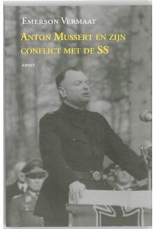 Anton Mussert en zijn conflict met de SS - Boek Emerson Vermaat (9461530218)