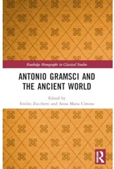 Antonio Gramsci And The Ancient World - Routledge Monographs In Classical Studies