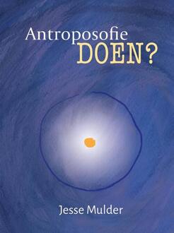 Antroposofie Doen? - Jesse Mulder