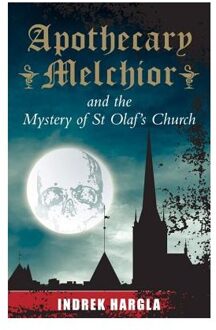 Apothecary Melchior and the Mystery of St Olaf's Church