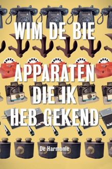 Apparaten die ik heb gekend -  Wim de Bie (ISBN: 9789463362221)