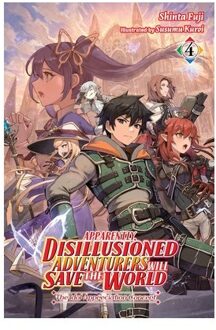 Apparently, Disillusioned Adventurers Will Save The World, Vol. 4 (Light Novel) - Apparently, - Fuji, Shinta