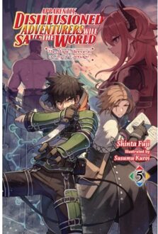 Apparently, Disillusioned Adventurers Will Save The World, Vol. 5 (Light Novel) - Shinta Fuji