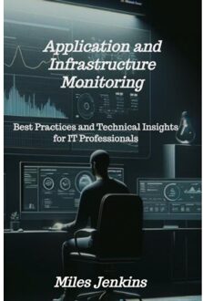 Application And Infrastructure Monitoring - Miles Jenkins