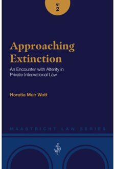 Approaching Extinction - Maastricht Law Series - Horatia Muir Watt