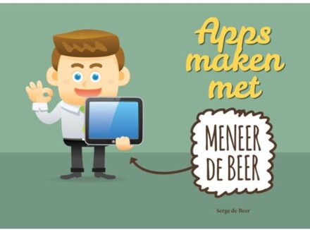 Apps maken met meneer De Beer - Boek Serge de Beer (9043030511)