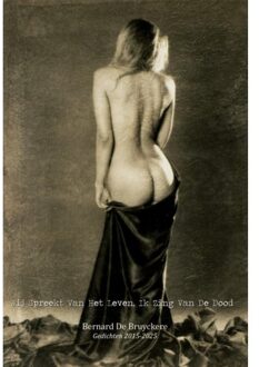 Aquazz Jij Spreekt Van Het Leven, Ik Zing Van De Dood - Bernard De Bruyckere