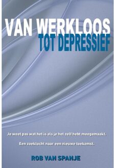 Aquazz Van werkloos tot depressief - Boek Rob van Spanje (9491897934)