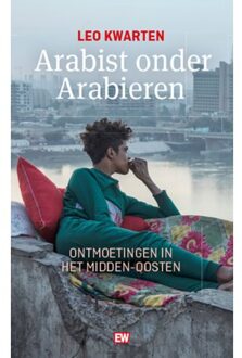 Arabist Onder Arabieren - Ew Boeken - Leo Kwarten
