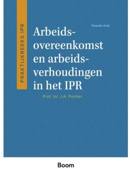 Arbeidsovereenkomst En Arbeidsverhoudingen In Het Ipr - Praktijkreeks Ipr - J.A. Pontier
