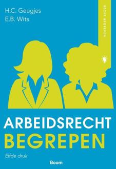 Arbeidsrecht begrepen -  E.B. Wits, H.C. Geugjes (ISBN: 9789462128958)