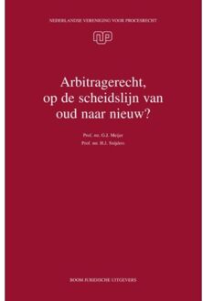 Arbitragerecht, op de scheidslijn van oud naar nieuw? - Boek G.J. Meijer (9462901171)