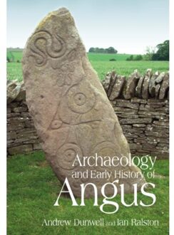 Archaeology And Early History Of Angus - Andy Dunwell