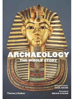 Archaeology: The Whole Story - Boek Paul Bahn (0500292760)