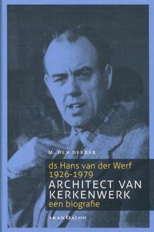 Architect van kerkenwerk - Boek M. den Dekker (9490708593)