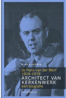Architect van kerkenwerk - Boek M. den Dekker (9490708593)