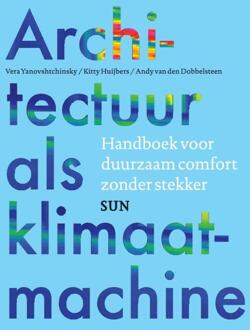 Architectuur als klimaatmachine - Boek Andy van den Dobbelsteen (9461057261)