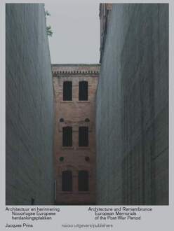 Architectuur en herinnering/The Architecture of Memory in Europe -  Jacques Prins, Max Meijer (ISBN: 9789462085978)