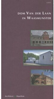 Architext Dom van der Laan in Waasmunster - Boek Ids Haagsma (905105047X)
