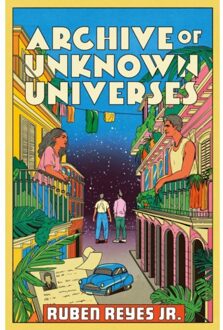 Archive Of Unknown Universes - Ruben Reyes Jr.